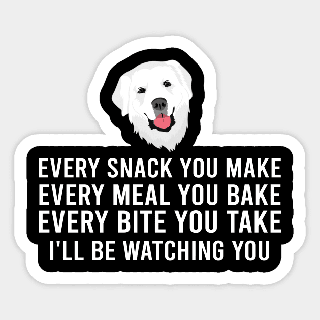 Every Snack You Make Pyrenees Whispers, Tee Triumph Extravaganza Sticker by Kevin Jones Art